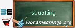 WordMeaning blackboard for squatting